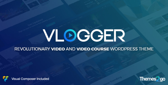 Vlogger v1.6 - Professional Video & Tutorials Theme